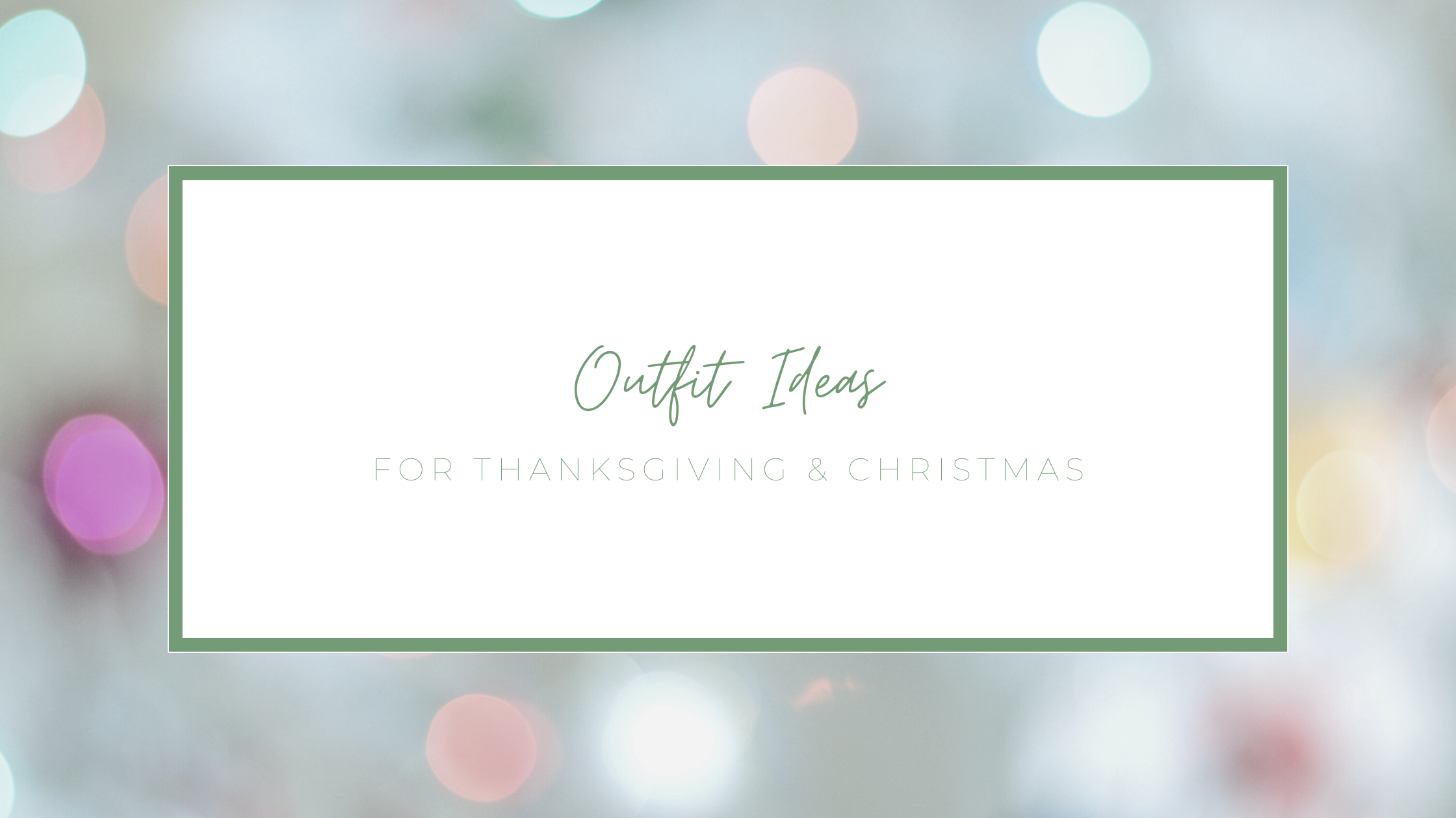 Outfit Ideas for Thanksgiving and Christmas