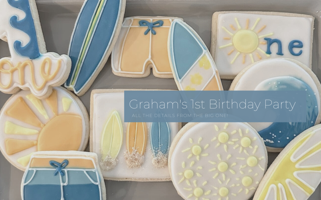 Graham’s First Birthday Party Details and Decorations